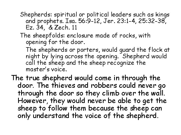 Shepherds: spiritual or political leaders such as kings and prophets. Isa. 56: 9 -12,