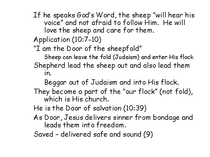 If he speaks God’s Word, the sheep “will hear his voice” and not afraid