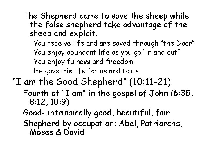 The Shepherd came to save the sheep while the false shepherd take advantage of