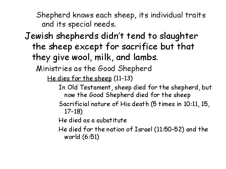 Shepherd knows each sheep, its individual traits and its special needs. Jewish shepherds didn’t