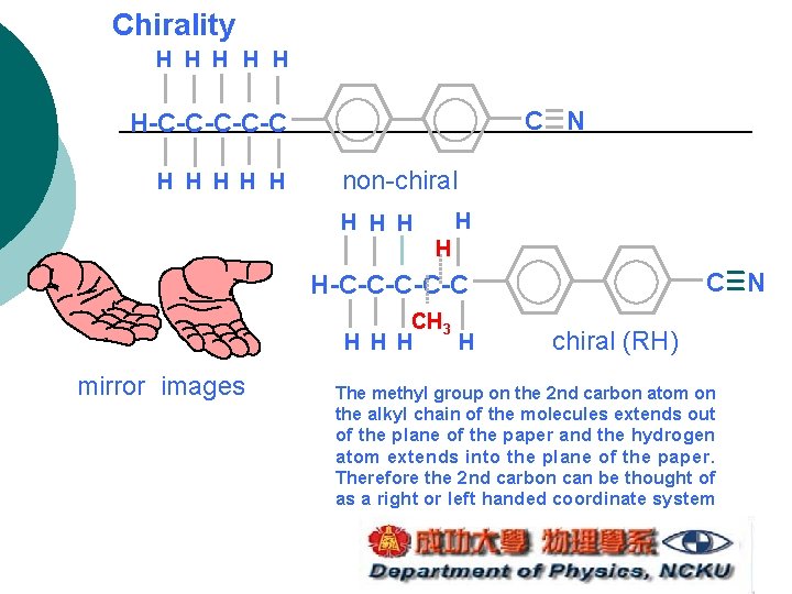 Chirality H H H C N H-C-C-C H H H non-chiral H H H Chirality H H H C N H-C-C-C H H H non-chiral H H H