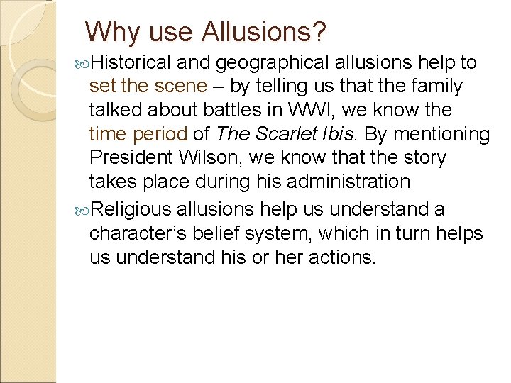 Why use Allusions? Historical and geographical allusions help to set the scene – by