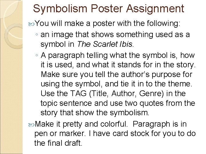 Symbolism Poster Assignment You will make a poster with the following: ◦ an image