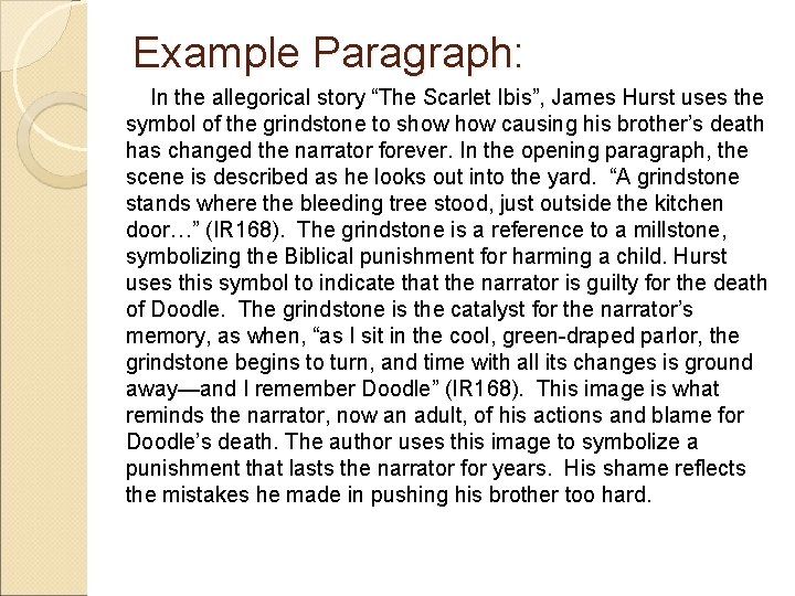 Example Paragraph: In the allegorical story “The Scarlet Ibis”, James Hurst uses the symbol