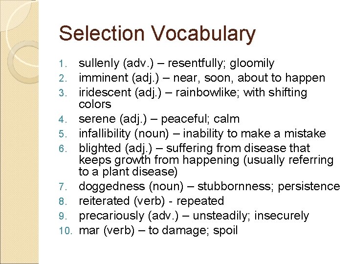 Selection Vocabulary 1. 2. 3. 4. 5. 6. 7. 8. 9. 10. sullenly (adv.