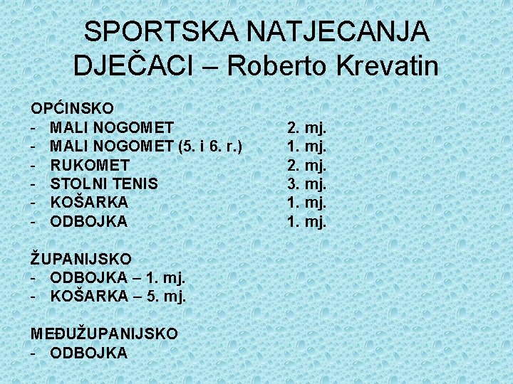SPORTSKA NATJECANJA DJEČACI – Roberto Krevatin OPĆINSKO - MALI NOGOMET (5. i 6. r.