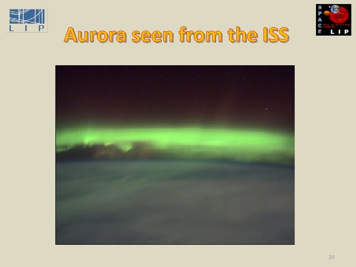 Aurora seen from the ISS 24 