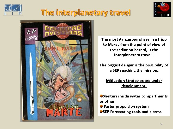 The interplanetary travel The most dangerous phase in a triop to Mars , from