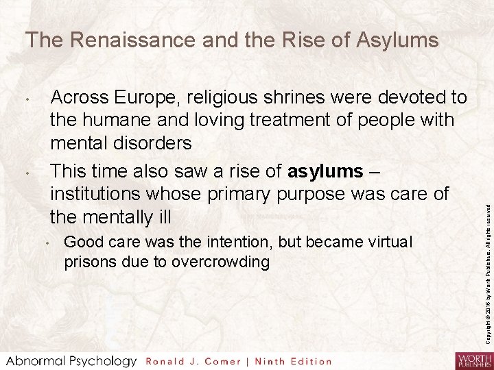 Across Europe, religious shrines were devoted to the humane and loving treatment of people