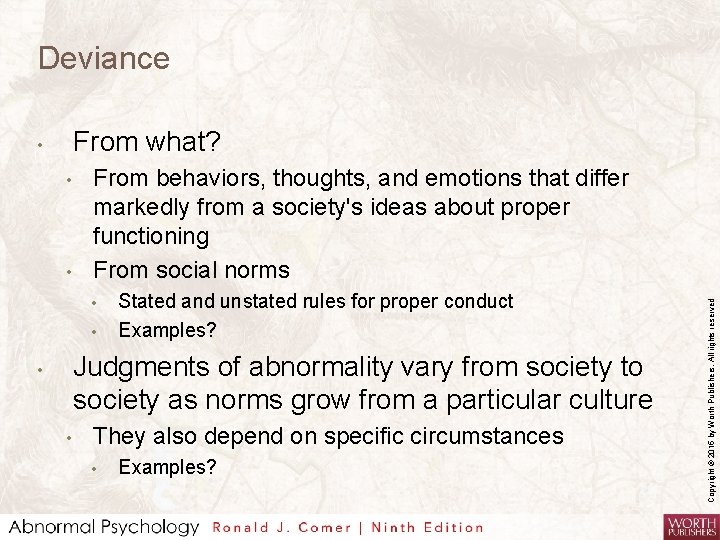 Deviance From what? • • From behaviors, thoughts, and emotions that differ markedly from