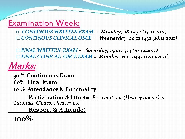 Examination Week: CONTINOUS WRITTEN EXAM = Monday, 18. 12. 32 (14. 11. 2011) �