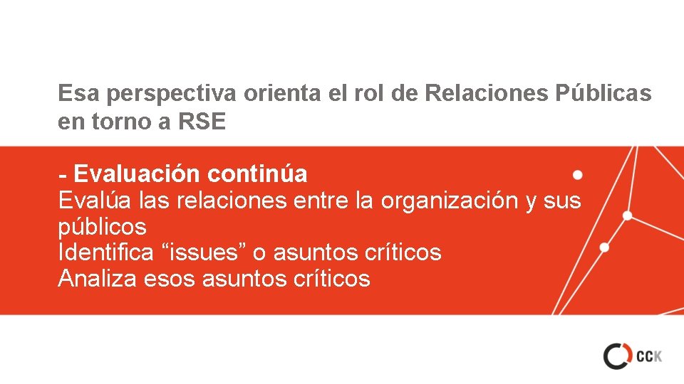 Esa perspectiva orienta el rol de Relaciones Públicas en torno a RSE - Evaluación