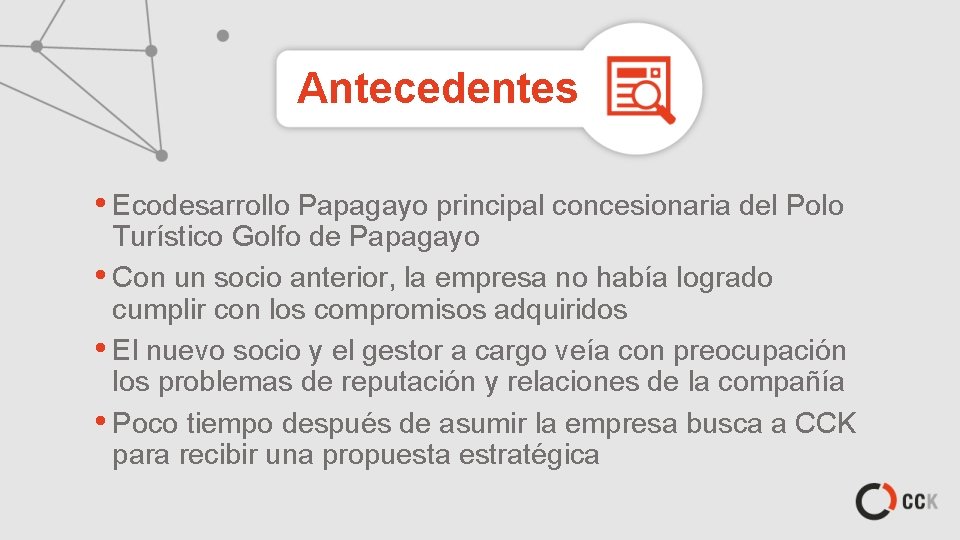 Antecedentes • Ecodesarrollo Papagayo principal concesionaria del Polo Turístico Golfo de Papagayo • Con