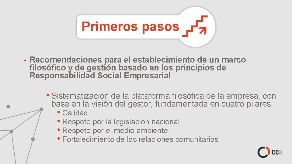 Primeros pasos • Recomendaciones para el establecimiento de un marco filosófico y de gestión