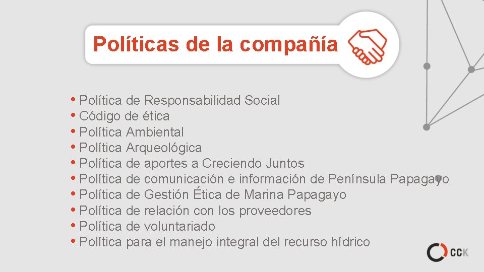 Políticas de la compañía • Política de Responsabilidad Social • Código de ética •