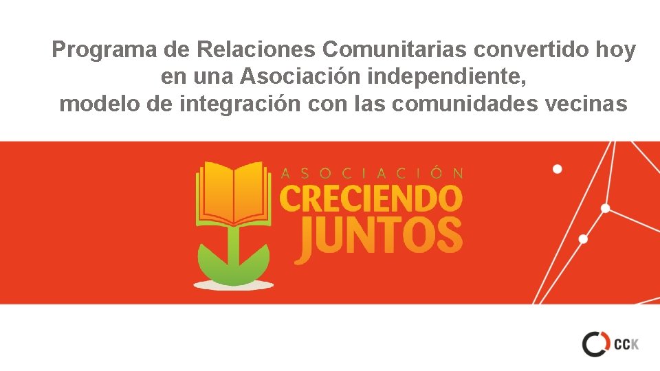 Programa de Relaciones Comunitarias convertido hoy en una Asociación independiente, modelo de integración con