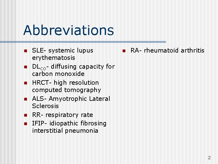 Abbreviations n n n SLE- systemic lupus erythematosis DLCO- diffusing capacity for carbon monoxide