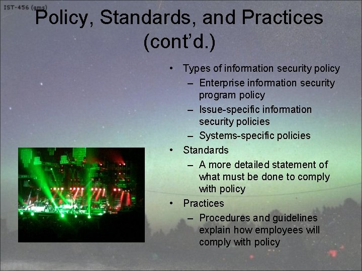 Policy, Standards, and Practices (cont’d. ) • Types of information security policy – Enterprise