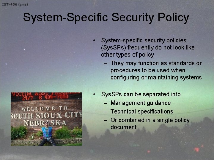 System-Specific Security Policy • System-specific security policies (Sys. SPs) frequently do not look like