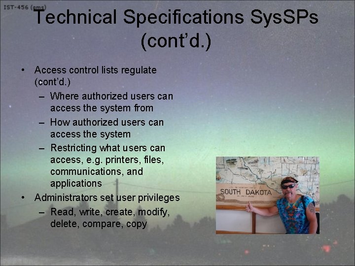 Technical Specifications Sys. SPs (cont’d. ) • Access control lists regulate (cont’d. ) –