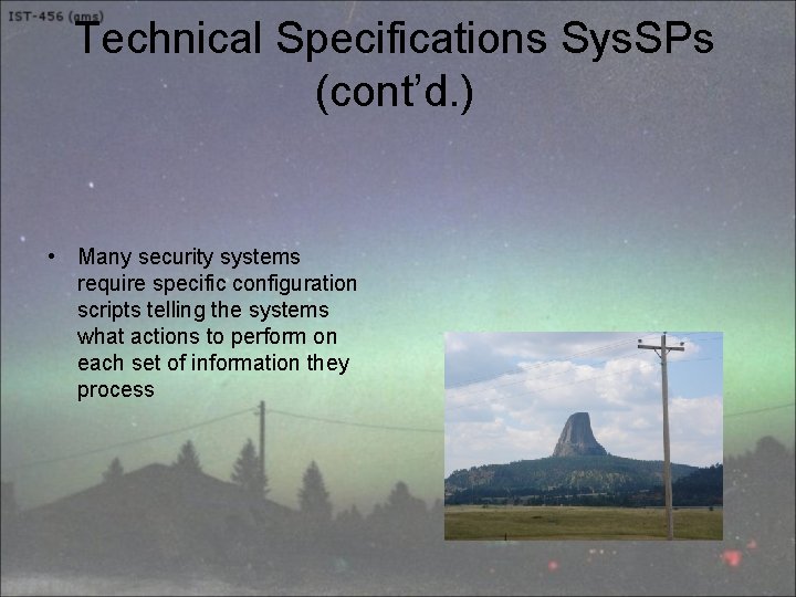 Technical Specifications Sys. SPs (cont’d. ) • Many security systems require specific configuration scripts