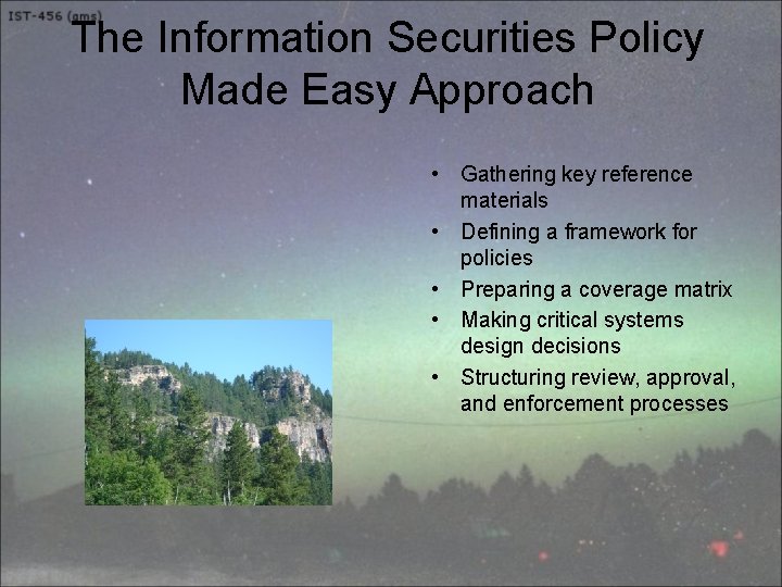 The Information Securities Policy Made Easy Approach • Gathering key reference materials • Defining