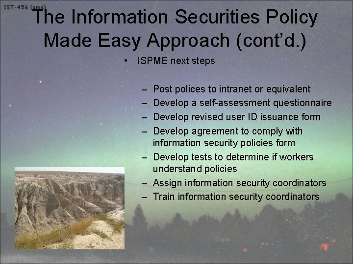 The Information Securities Policy Made Easy Approach (cont’d. ) • ISPME next steps –