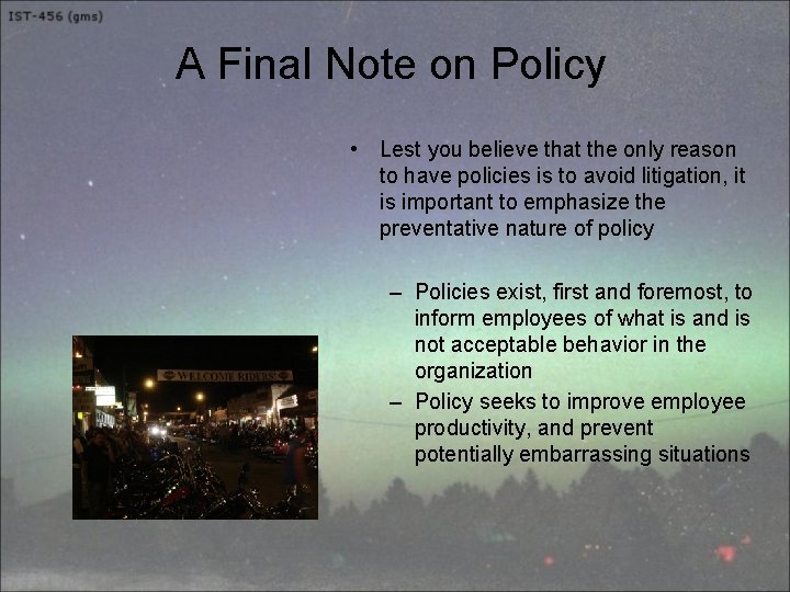 A Final Note on Policy • Lest you believe that the only reason to