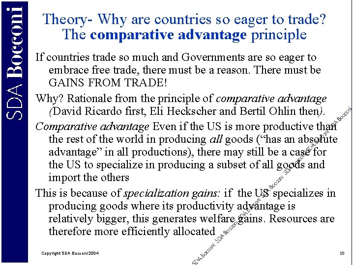 Theory- Why are countries so eager to trade? The comparative advantage principle If countries