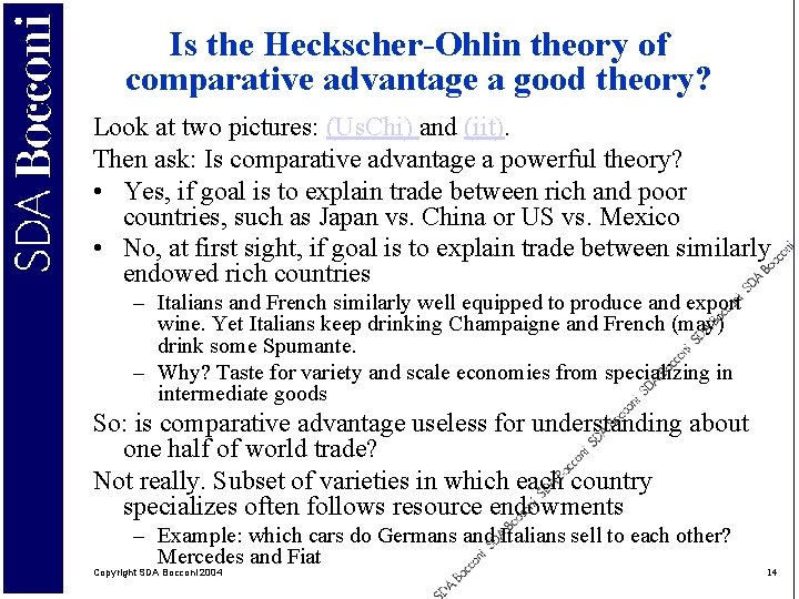 Is the Heckscher-Ohlin theory of comparative advantage a good theory? Look at two pictures: