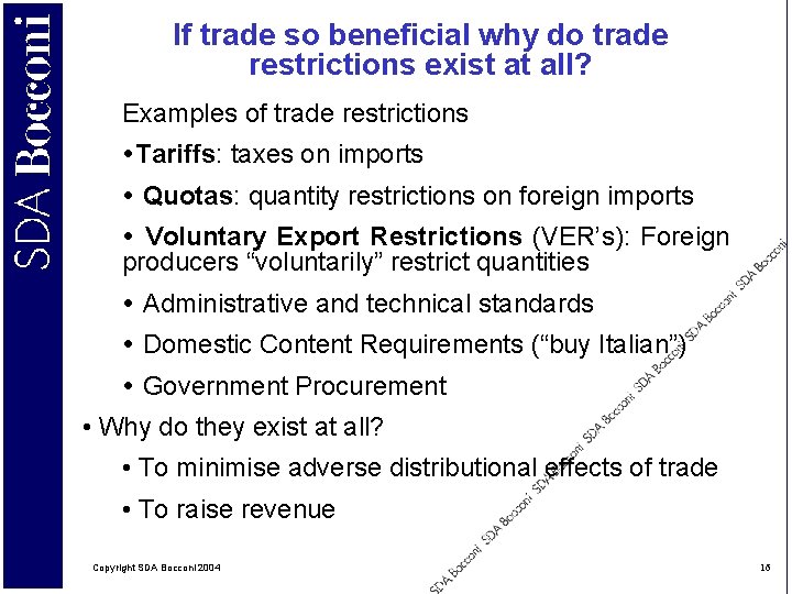 If trade so beneficial why do trade restrictions exist at all? Examples of trade