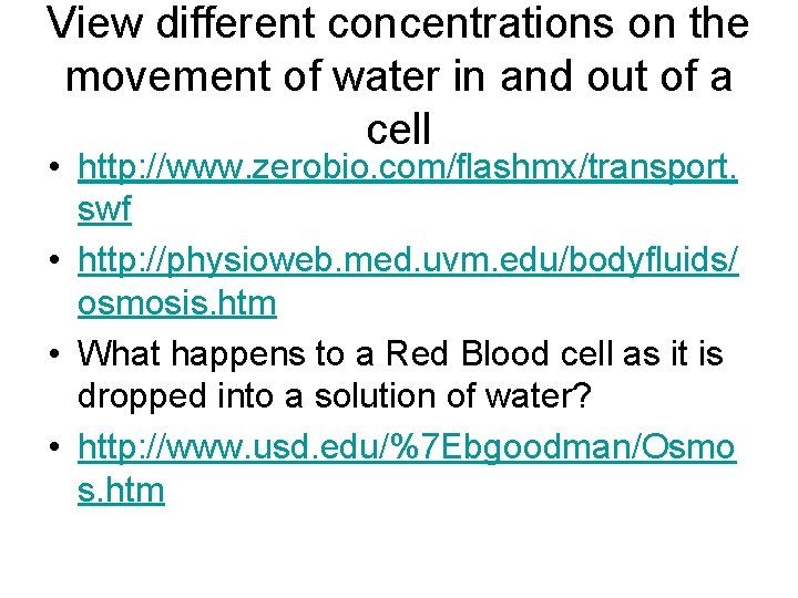 View different concentrations on the movement of water in and out of a cell