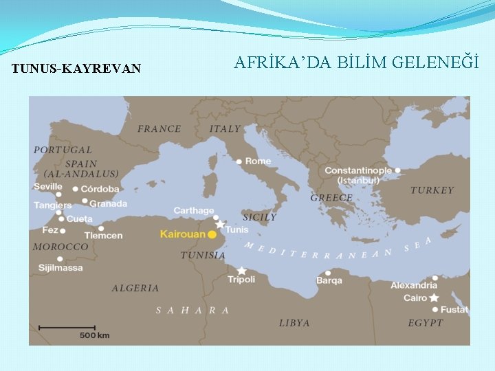 TUNUS-KAYREVAN AFRİKA’DA BİLİM GELENEĞİ 