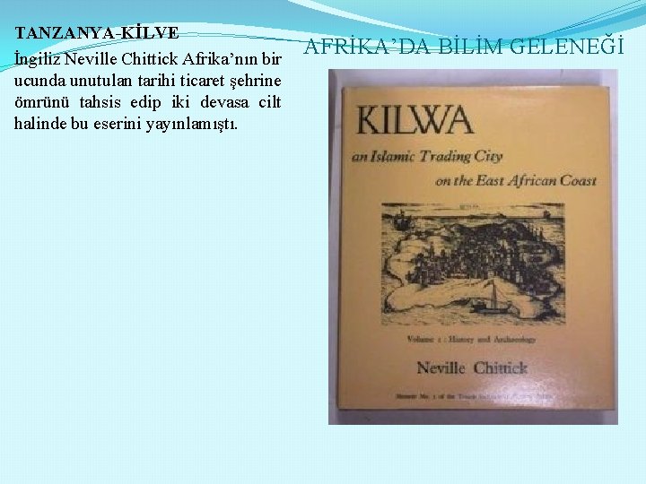 TANZANYA-KİLVE İngiliz Neville Chittick Afrika’nın bir ucunda unutulan tarihi ticaret şehrine ömrünü tahsis edip