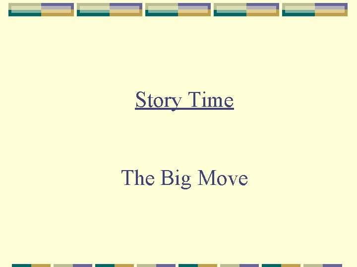 Story Time The Big Move 