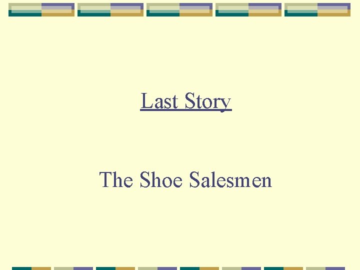 Last Story The Shoe Salesmen 