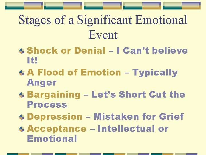 Stages of a Significant Emotional Event Shock or Denial – I Can’t believe It!