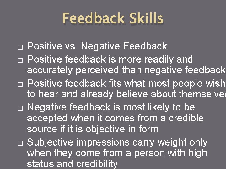 Feedback Skills � � � Positive vs. Negative Feedback Positive feedback is more readily Feedback Skills � � � Positive vs. Negative Feedback Positive feedback is more readily