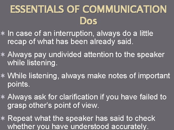 ESSENTIALS OF COMMUNICATION Dos ¬ In case of an interruption, always do a little ESSENTIALS OF COMMUNICATION Dos ¬ In case of an interruption, always do a little