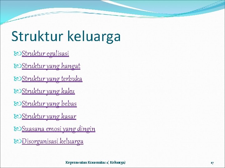 Struktur keluarga Struktur egalisasi Struktur yang hangat Struktur yang terbuka Struktur yang kaku Struktur