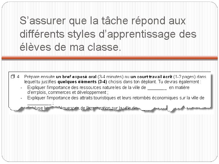 S’assurer que la tâche répond aux différents styles d’apprentissage des élèves de ma classe.