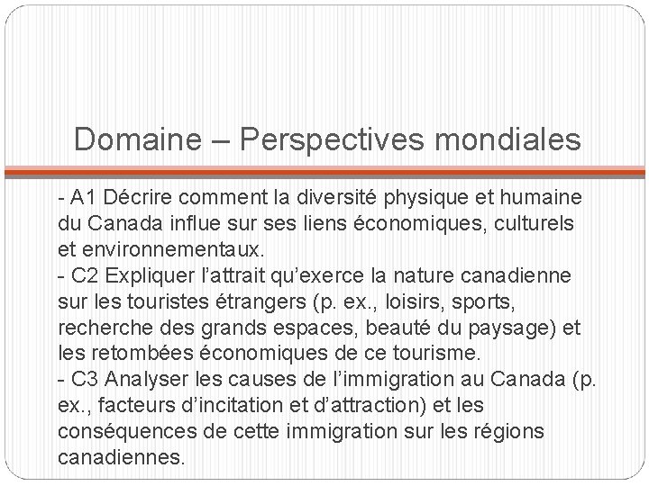 Domaine – Perspectives mondiales - A 1 Décrire comment la diversité physique et humaine