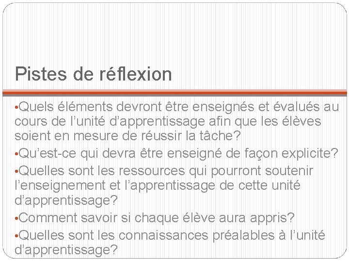 Pistes de réflexion • Quels éléments devront être enseignés et évalués au cours de