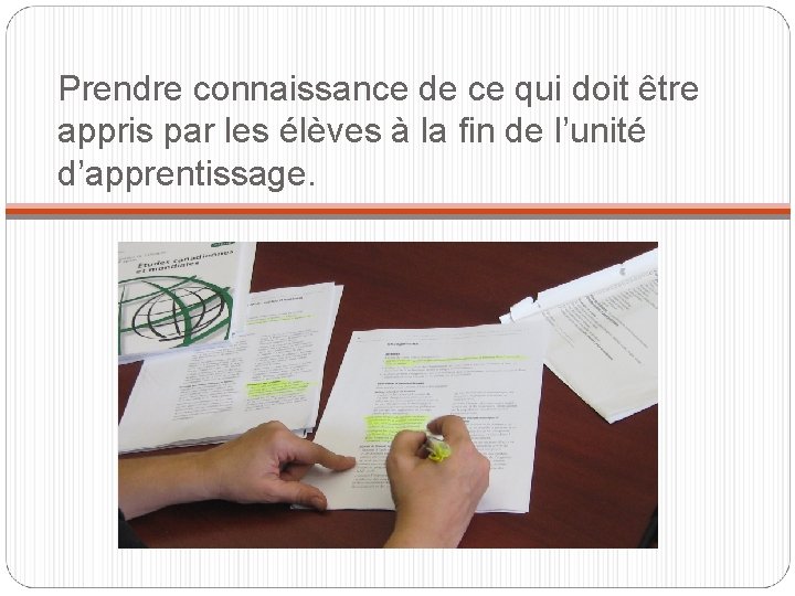 Prendre connaissance de ce qui doit être appris par les élèves à la fin