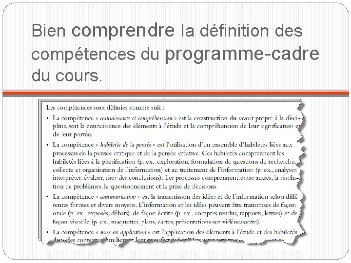 Bien comprendre la définition des compétences du programme-cadre du cours. 