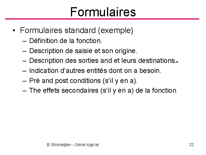 Formulaires • Formulaires standard (exemple) – – – Définition de la fonction. Description de