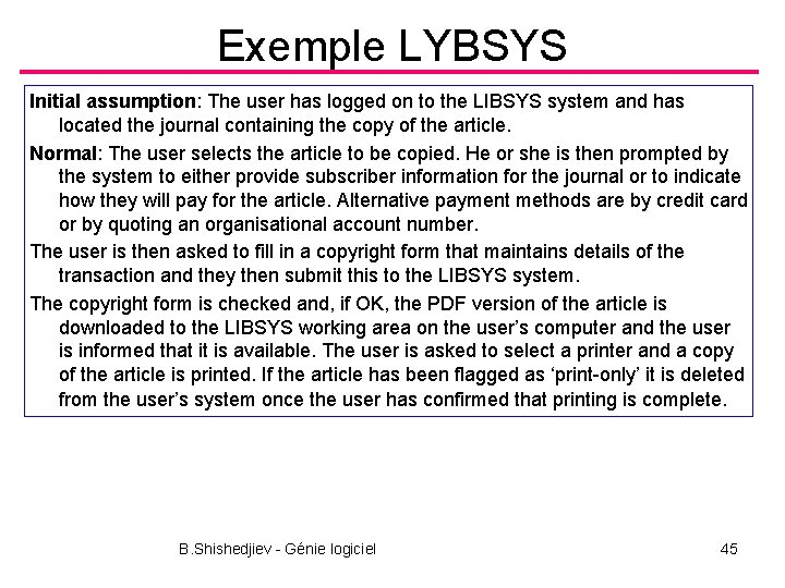Exemple LYBSYS Initial assumption: The user has logged on to the LIBSYS system and