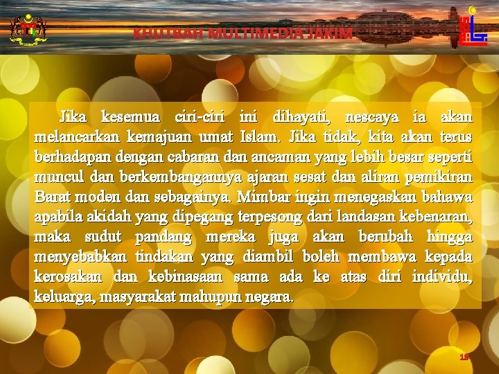 KHUTBAH MULTIMEDIA JAKIM Jika kesemua ciri-ciri ini dihayati, nescaya ia akan melancarkan kemajuan umat