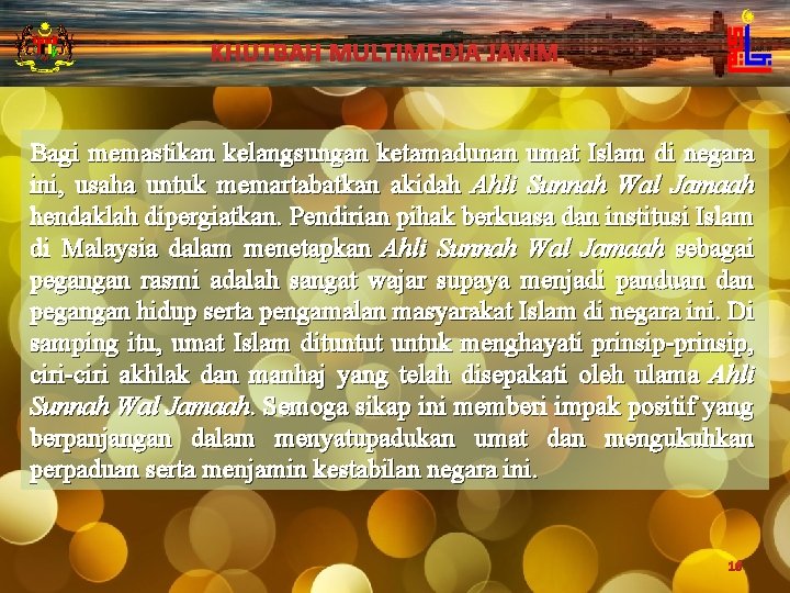 KHUTBAH MULTIMEDIA JAKIM Bagi memastikan kelangsungan ketamadunan umat Islam di negara ini, usaha untuk