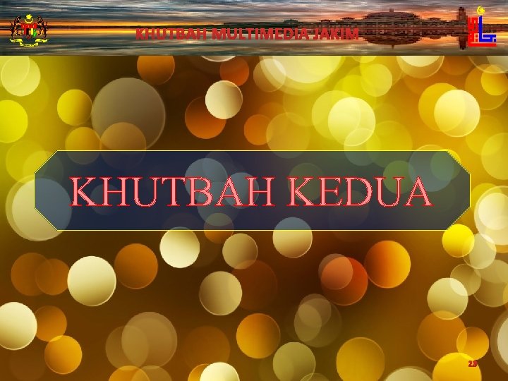 KHUTBAH MULTIMEDIA JAKIM KHUTBAH KEDUA 23 
